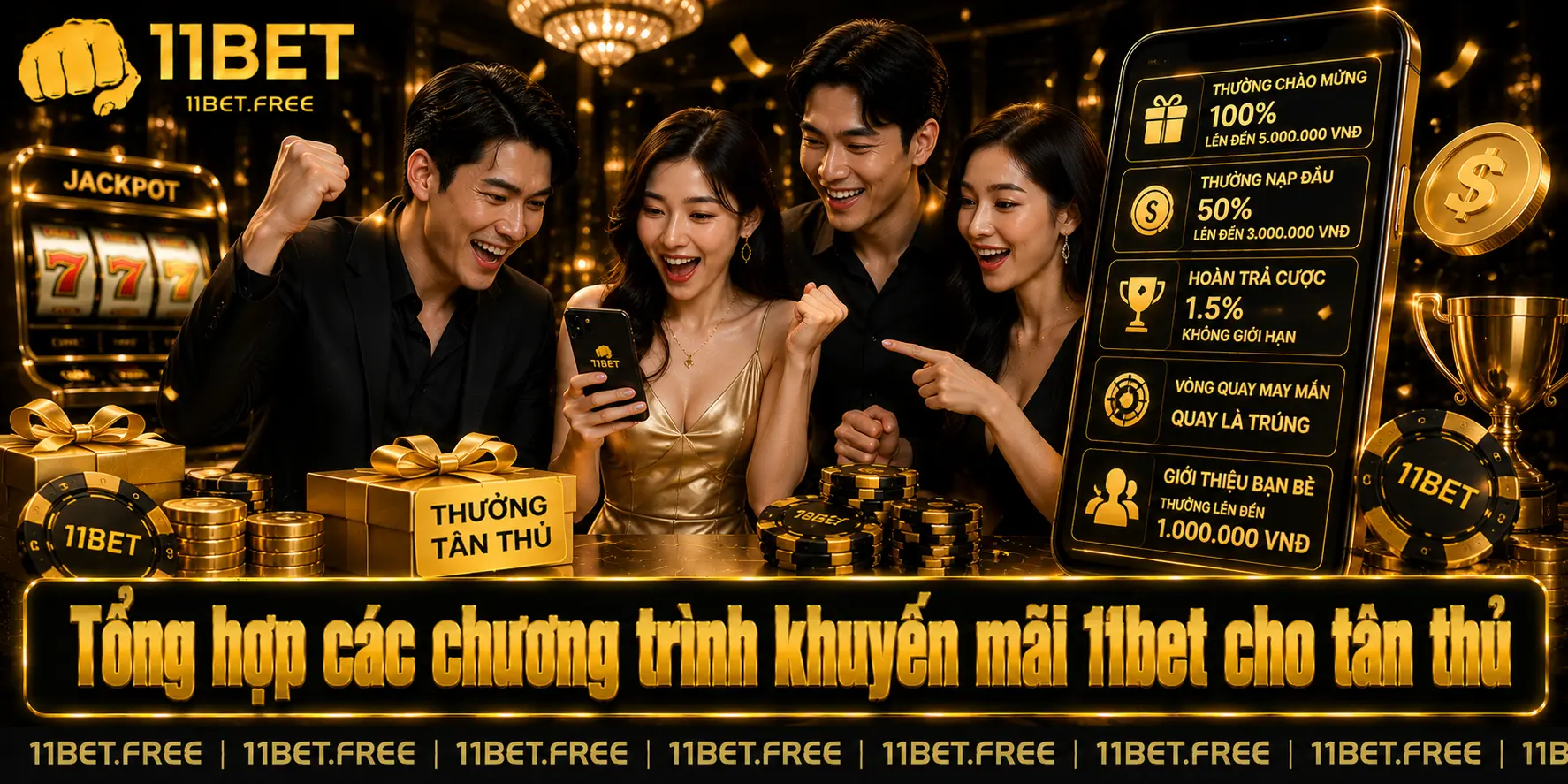 Tổng hợp các chương trình khuyến mãi 11bet cho tân thủ 